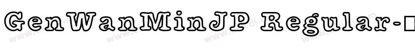 GenWanMinJP Regular字体转换